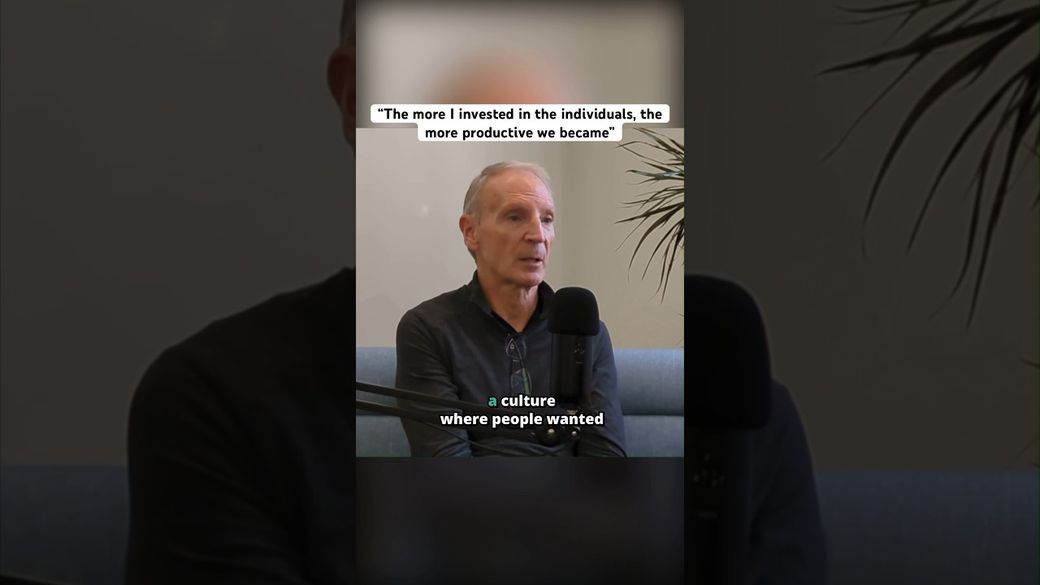 "The more I invested in the individuals, the more productive we became"