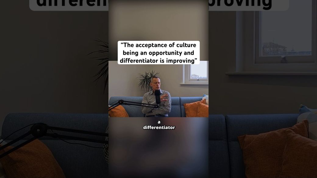 "The acceptance of culture being an opportunity and a differentiator is improving"