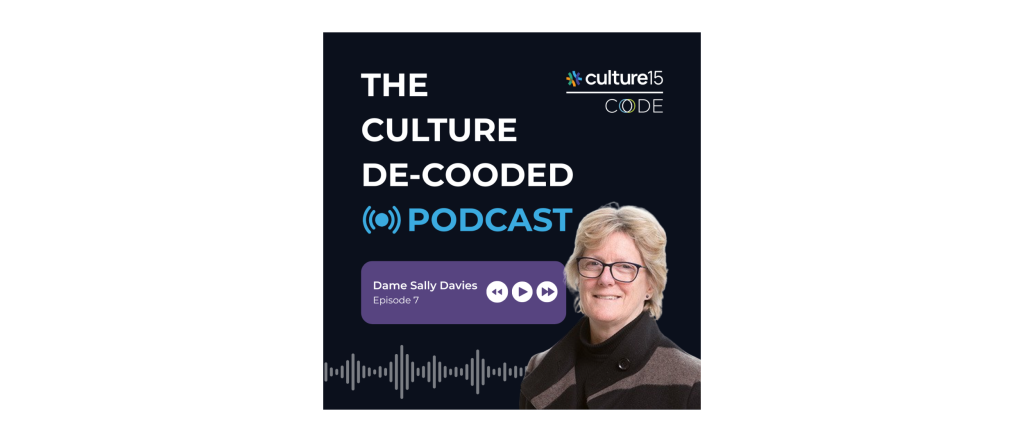Dame Sally Davies on Culture de-cooded